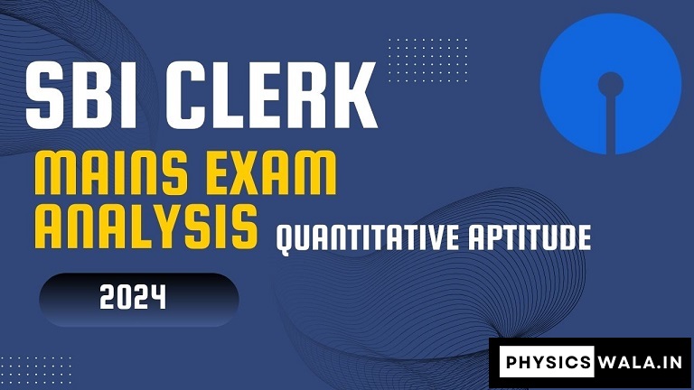 SBI Clerk Mains Exam Analysis Quantitative Aptitude 2024