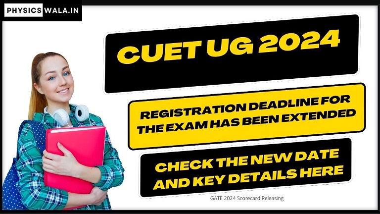 CUET UG 2024 Registration Deadline