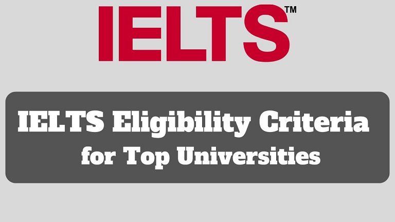 IELTS Eligibility Criteria for Top Universities