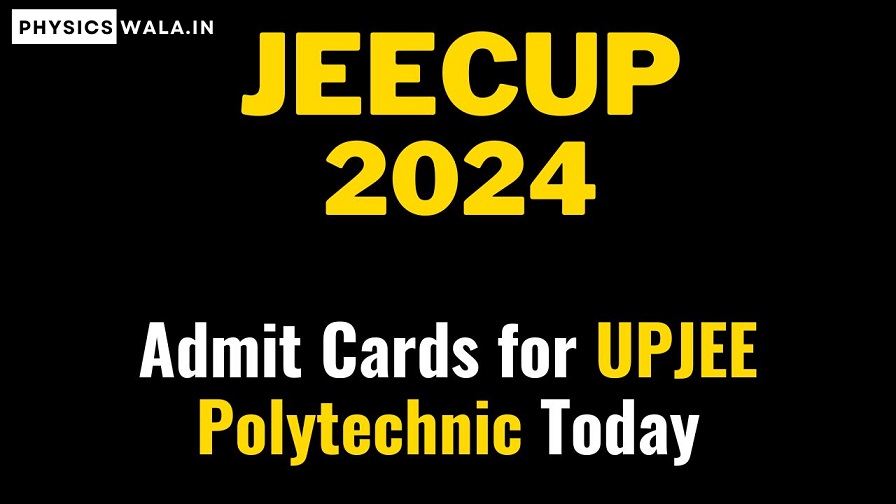 JEECUP 2024 - Admit Cards for UPJEE Polytechnic Today