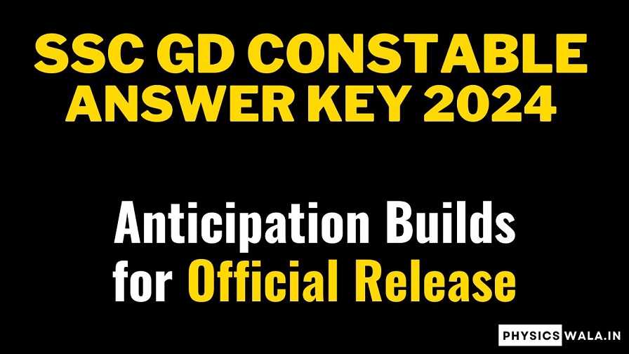 SSC GD Constable Answer Key 2024: Anticipation Builds for Official Release