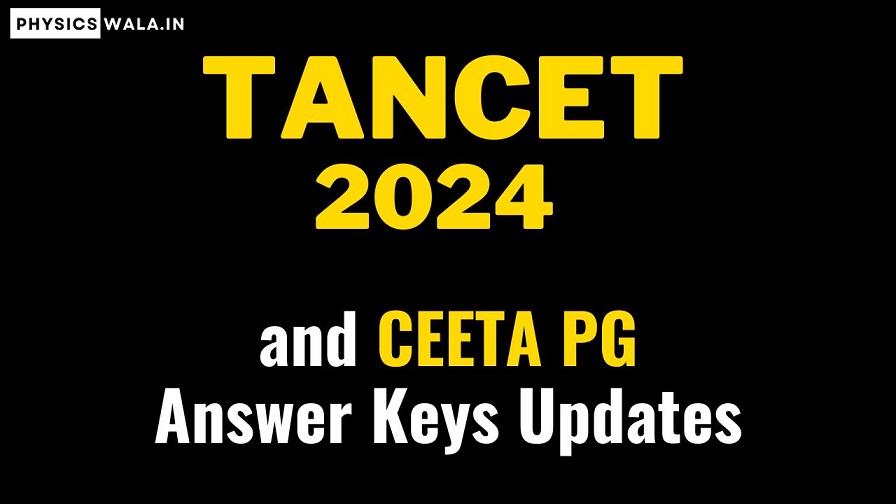 TANCET 2024 and CEETA PG Answer Keys Updates
