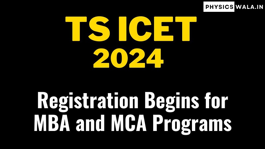 TS ICET 2024 Registration Begins for MBA and MCA Programs
