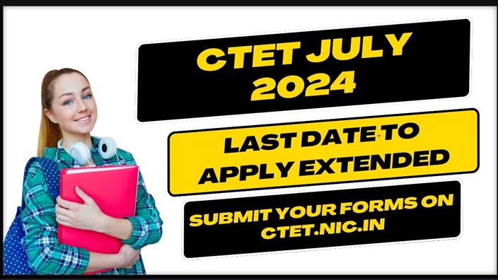 CTET July 2024 Last Date to Apply Extended