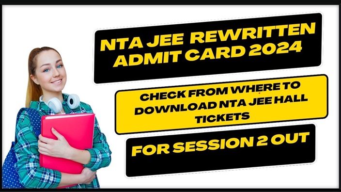 NTA JEE Rewritten Admit Card 2024 for Session 2 Out