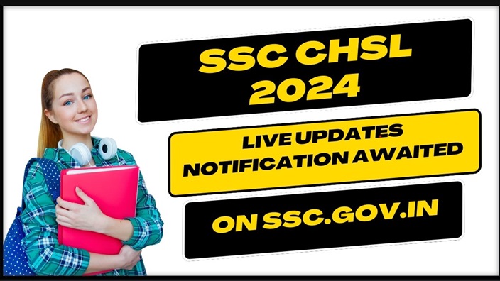 SSC CHSL 2024 Live Updates Notification awaited on ssc.gov.in