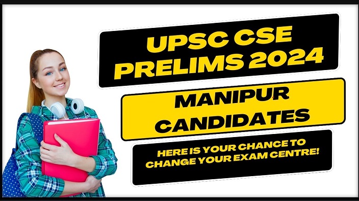 UPSC CSE Prelims 2024 Manipur Candidates