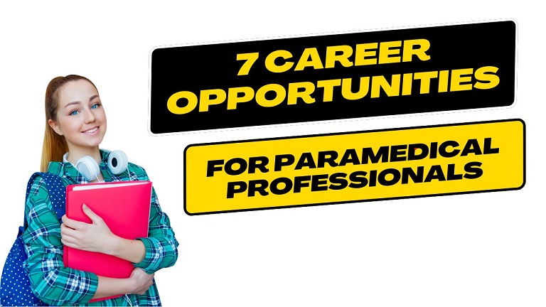 7 Career Opportunities for Paramedical Professionals