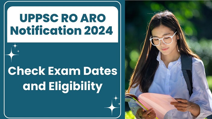 UPPSC RO ARO Exam Date 2024 Comes Out, Check RO ARO Exam Schedule
