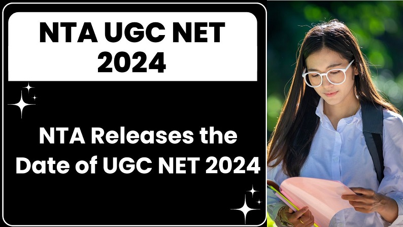 NTA Releases the Date of UGC NET 2024