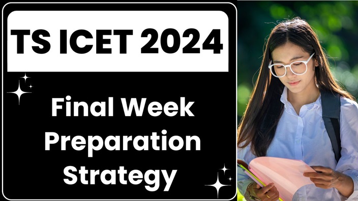 Final Week Preparation Strategy for TS ICET 2024