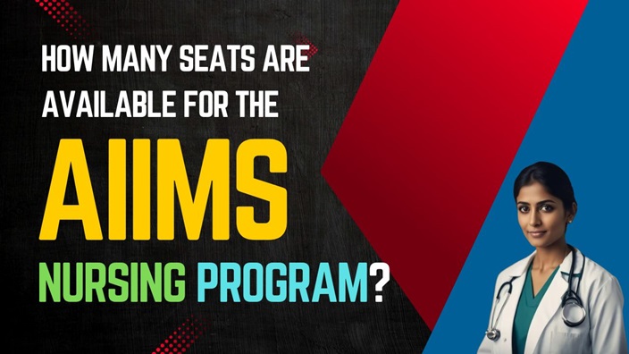 How Many Seats are Available for the AIIMS Nursing Program