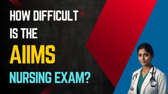 How difficult is the AIIMS Nursing Exam?