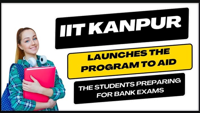 IIT Kanpur Launches the Program to Aid the Students Preparing For Bank Exams