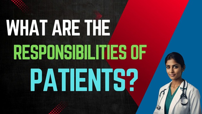 What are the Responsibilities of Patients