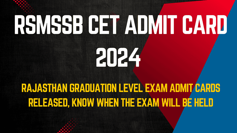 RSMSSB CET Admit Card 2024 – Rajasthan Graduation Level Exam Admit Cards