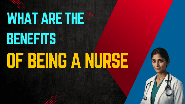 What are the Benefits of Being a Nurse