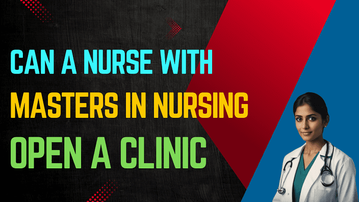 Can a Nurse with a Masters in Nursing Open a Clinic