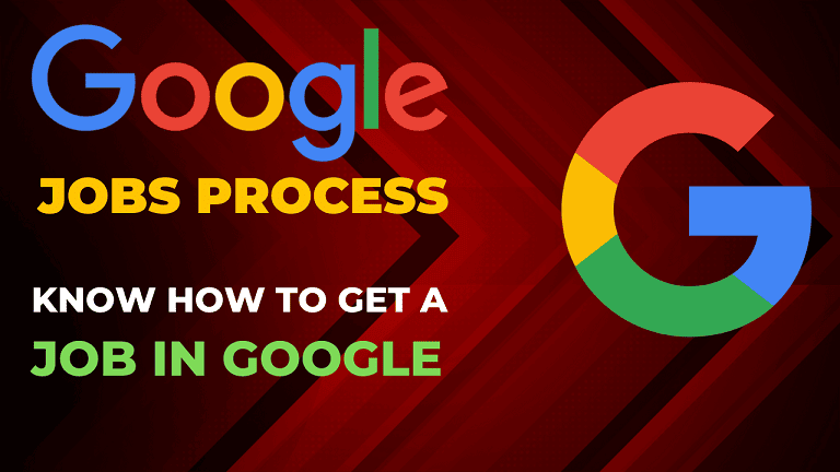 Google Job Process – Know How to get a Job in Google