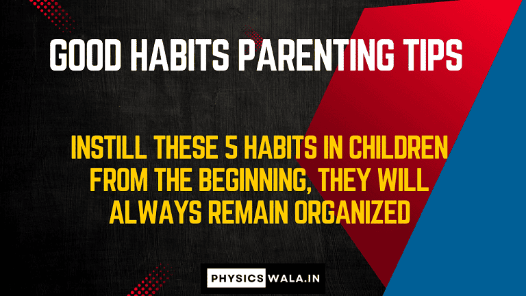 Good Habits Parenting Tips