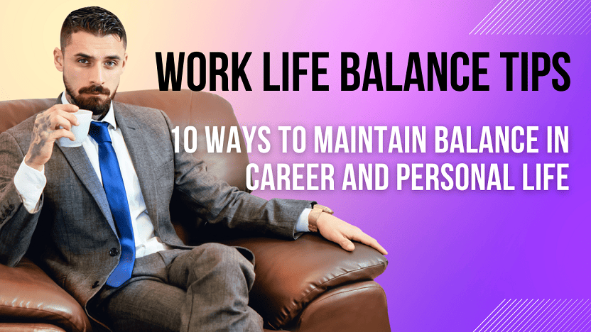 Work Life Balance Tips