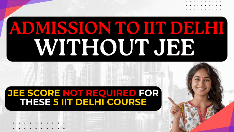 Admission to IIT Delhi without JEE