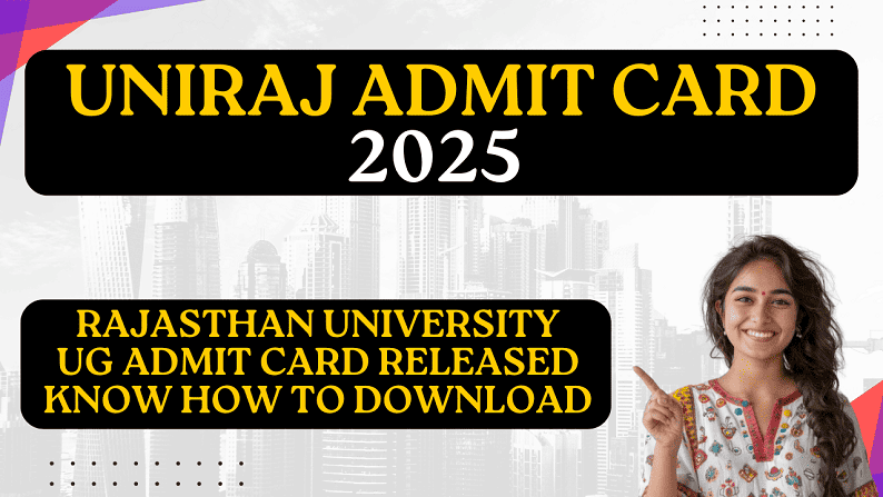 UNIRAJ Admit Card 2025