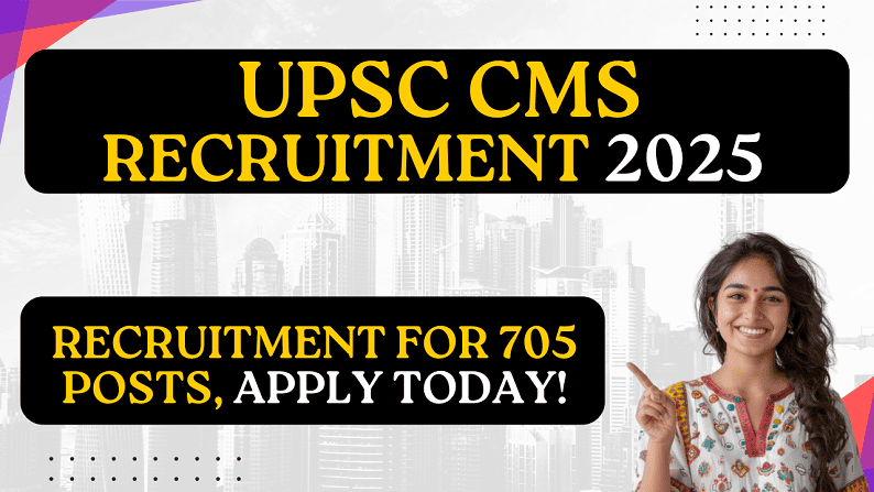 UPSC CMS Recruitment 2025