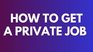 How to Get a Private Job