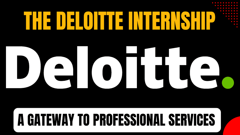 The Deloitte Internship - A Detailed Information
